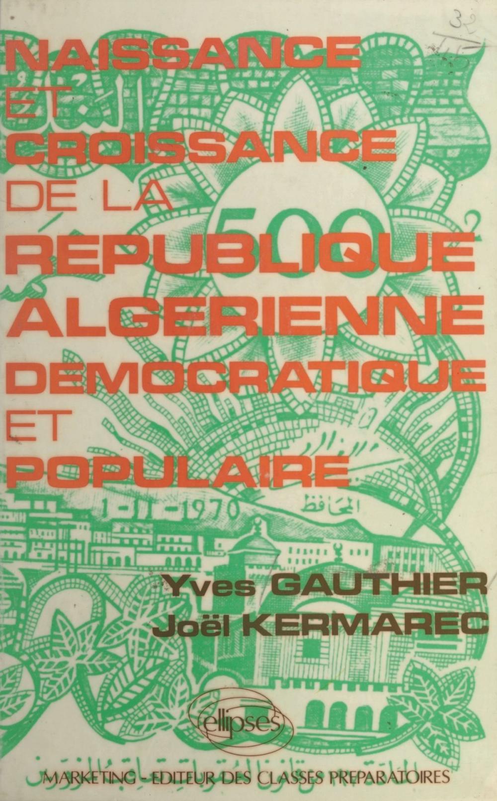 Big bigCover of Naissance et croissance de la République algérienne démocratique et populaire