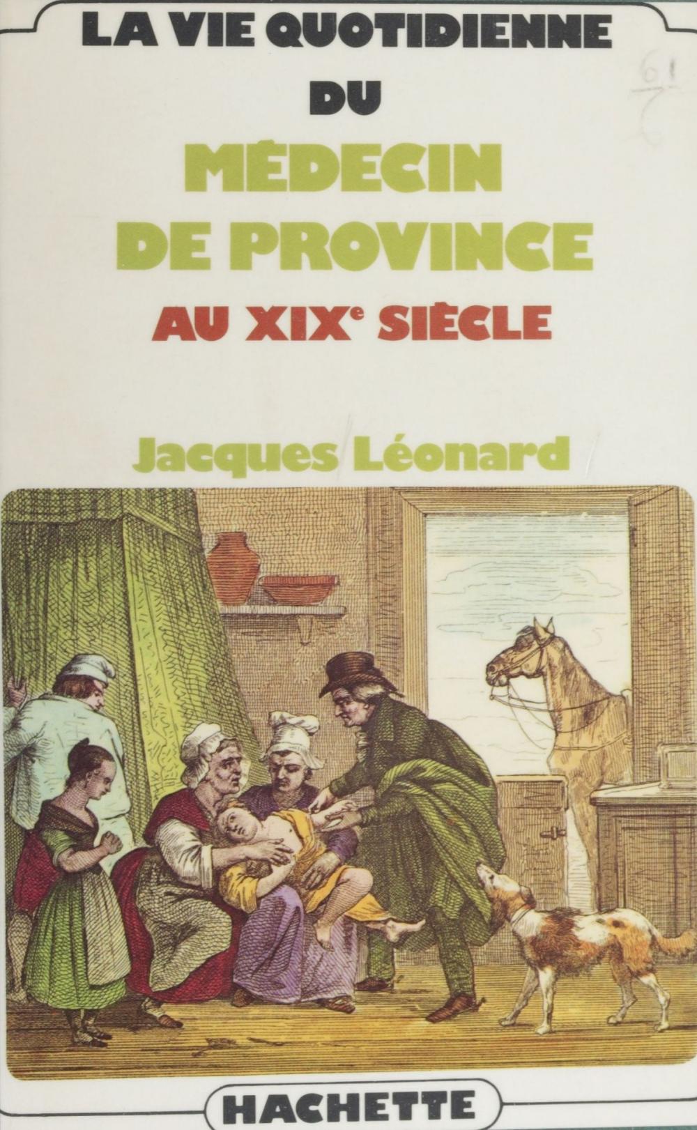 Big bigCover of La vie quotidienne du médecin de province au XIXe siècle