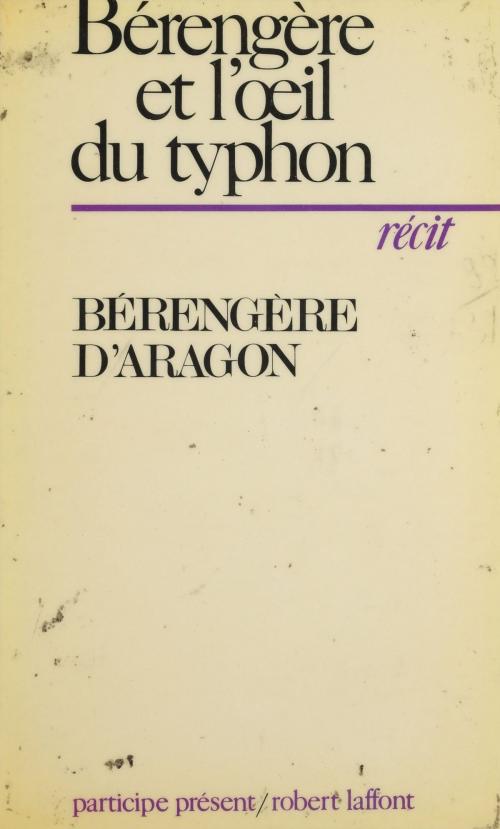 Cover of the book Bérengère et l'œil du typhon by Bérengère d'Aragon, Hortense Chabrier, Isabelle Laffont, Robert Laffont (réédition numérique FeniXX)