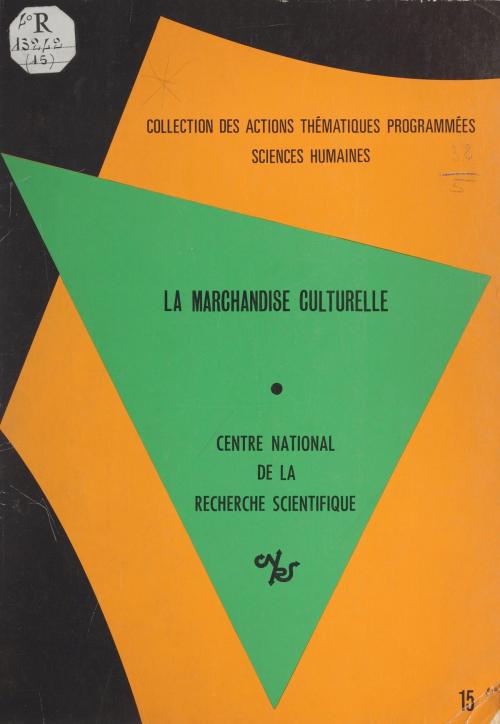 Cover of the book La marchandise culturelle by Centre national de la recherche scientifique, Armel Huet, CNRS Éditions (réédition numérique FeniXX)