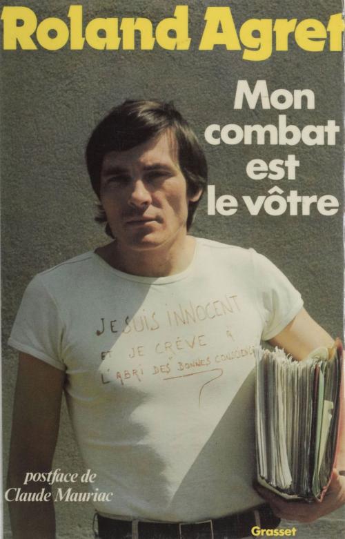 Cover of the book Mon combat est le vôtre by Roland Agret, Marie-Josée Agret, Grasset (réédition numérique FeniXX)