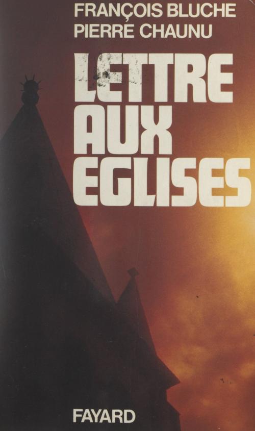 Cover of the book Lettre aux Églises by François Bluche, Pierre Chaunu, FeniXX réédition numérique