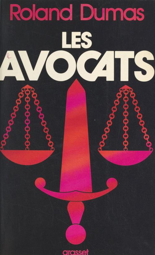 Cover of the book Les avocats by Roland Dumas, (Grasset) réédition numérique FeniXX