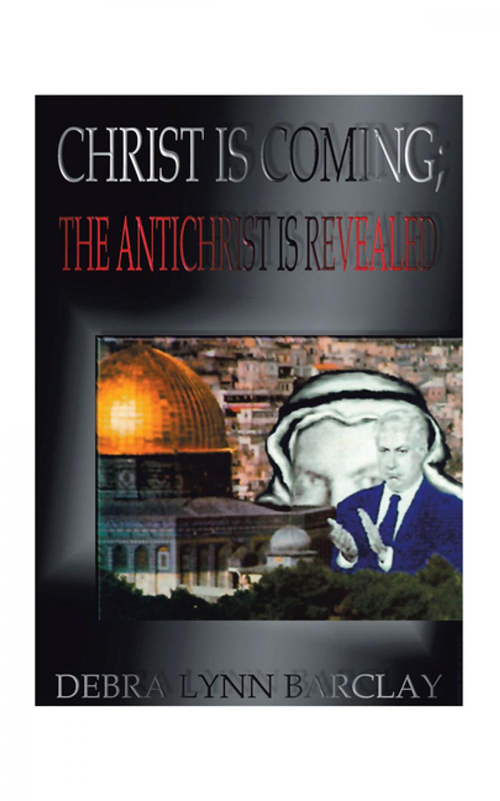 Big bigCover of Christ Is Coming; the Antichrist Is Revealed