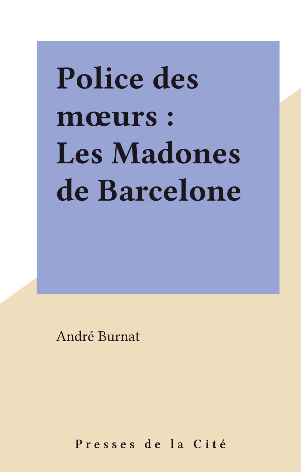 Big bigCover of Police des mœurs : Les Madones de Barcelone