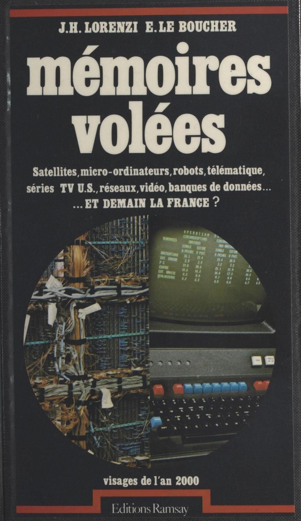 Big bigCover of Mémoires volées : satellites, micro-ordinateurs, robots, télématique, séries TV U.S., réseaux, vidéo, banques de données… Et demain la France ?