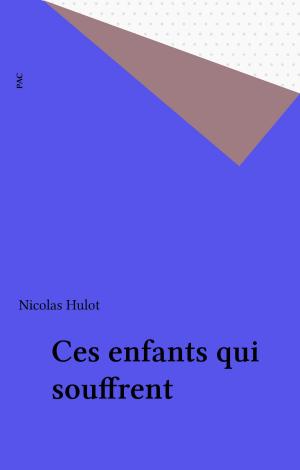 Cover of the book Ces enfants qui souffrent by Jacques Duclos