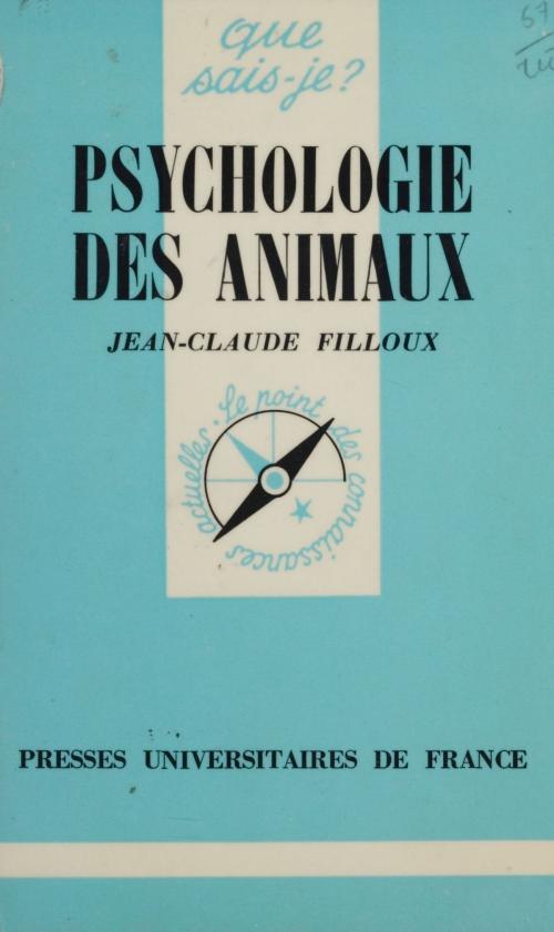 Cover of the book Psychologie des animaux by Jean-Claude Filloux, Presses universitaires de France (réédition numérique FeniXX)