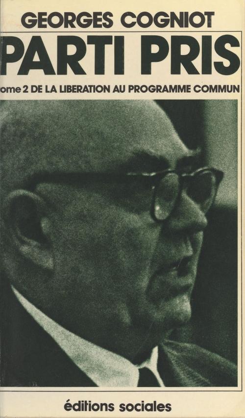 Cover of the book Parti pris (2). De la Libération au Programme commun by Georges Cogniot, FeniXX réédition numérique