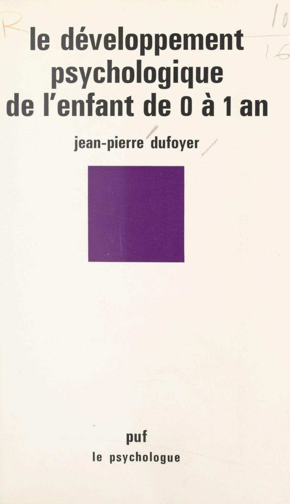 Big bigCover of Le développement psychologique de l'enfant de 0 à 1 an