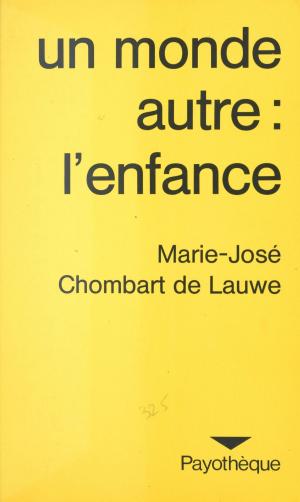 Cover of the book Un monde autre, l'enfance : de ses représentations à son mythe by Max Du Veuzit