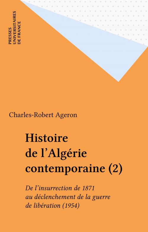 Cover of the book Histoire de l'Algérie contemporaine (2) by Charles-Robert Ageron, Presses universitaires de France (réédition numérique FeniXX)