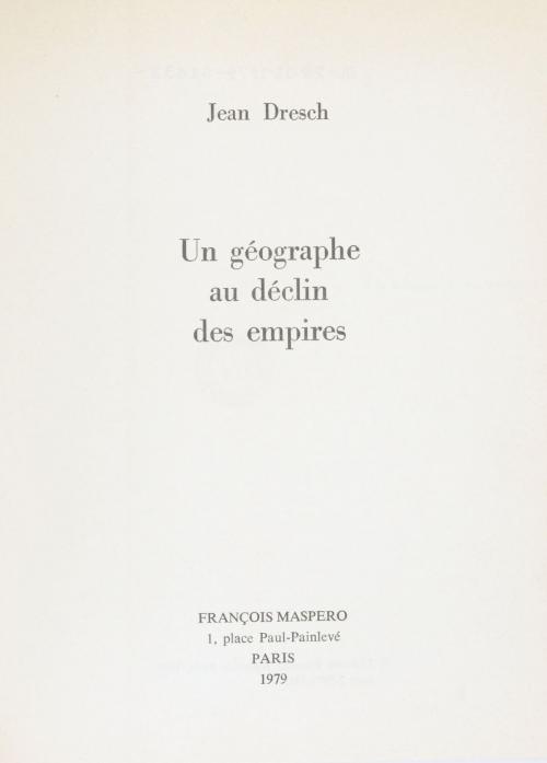 Cover of the book Un géographe au déclin des empires by Jean Dresch, La Découverte (réédition numérique FeniXX)