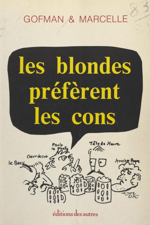 Cover of the book Les blondes préfèrent les cons by Patrick Gofman, Pierre Marcelle, FeniXX réédition numérique