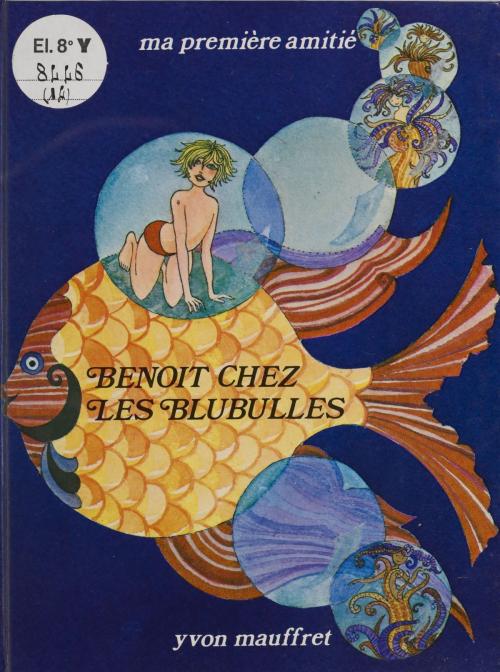 Cover of the book Benoît chez les blubulles by Yvon Mauffret, FeniXX réédition numérique