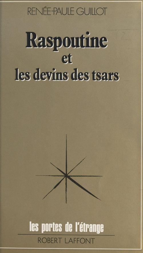 Cover of the book Raspoutine et les devins des tsars by Renée-Paule Guillot, Francis Mazière, FeniXX réédition numérique