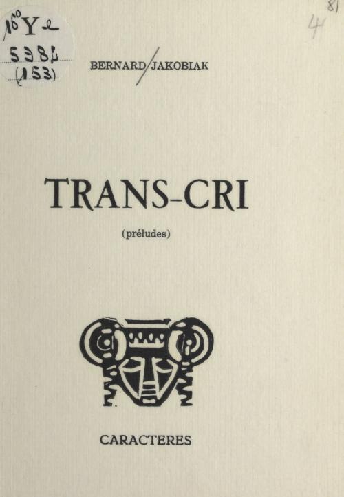 Cover of the book Trans-cri by Bernard Jakobiak, Bruno Durocher, Caractères (réédition numérique FeniXX)
