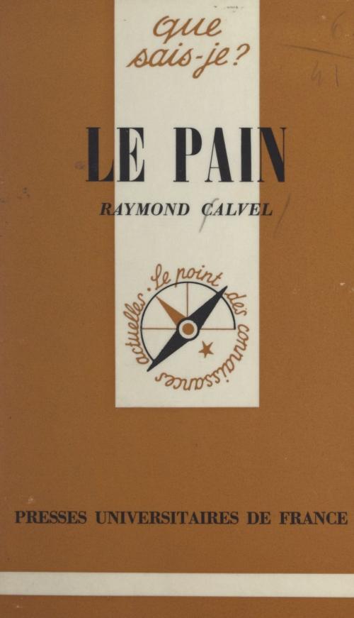 Cover of the book Le pain et la panification by Raymond Calvel, Paul Angoulvent, (Presses universitaires de France) réédition numérique FeniXX