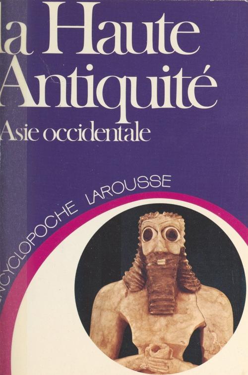 Cover of the book La haute Antiquité by Gilbert Lafforgue, Larousse (réédition numérique FeniXX)