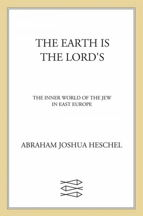 Cover of the book The Earth Is the Lord's by Abraham Joshua Heschel, Farrar, Straus and Giroux