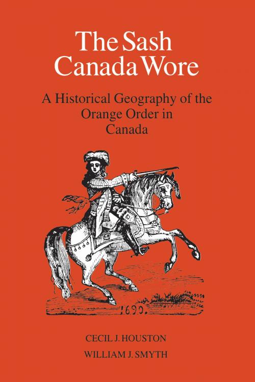 Cover of the book The Sash Canada Wore by William J. Smyth, Cecil J. Houston, University of Toronto Press, Scholarly Publishing Division