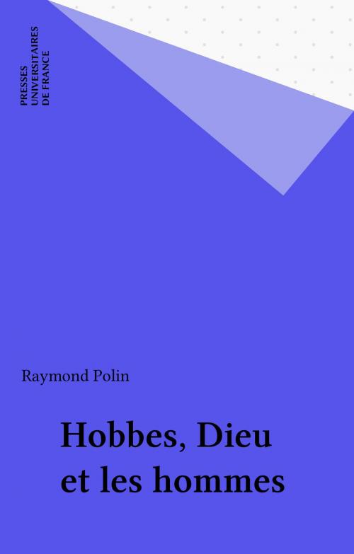 Cover of the book Hobbes, Dieu et les hommes by Raymond Polin, Presses universitaires de France (réédition numérique FeniXX)