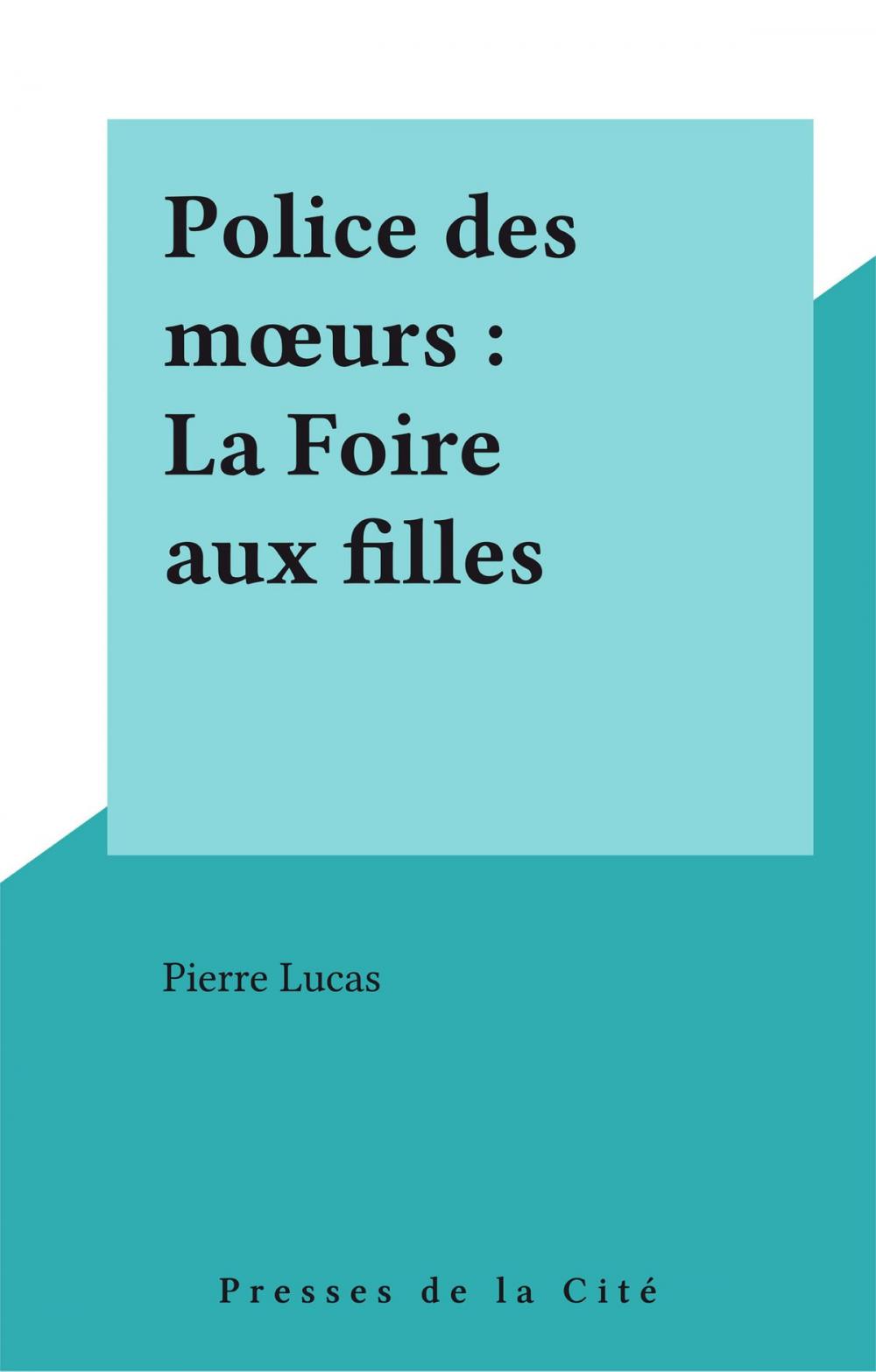 Big bigCover of Police des mœurs : La Foire aux filles