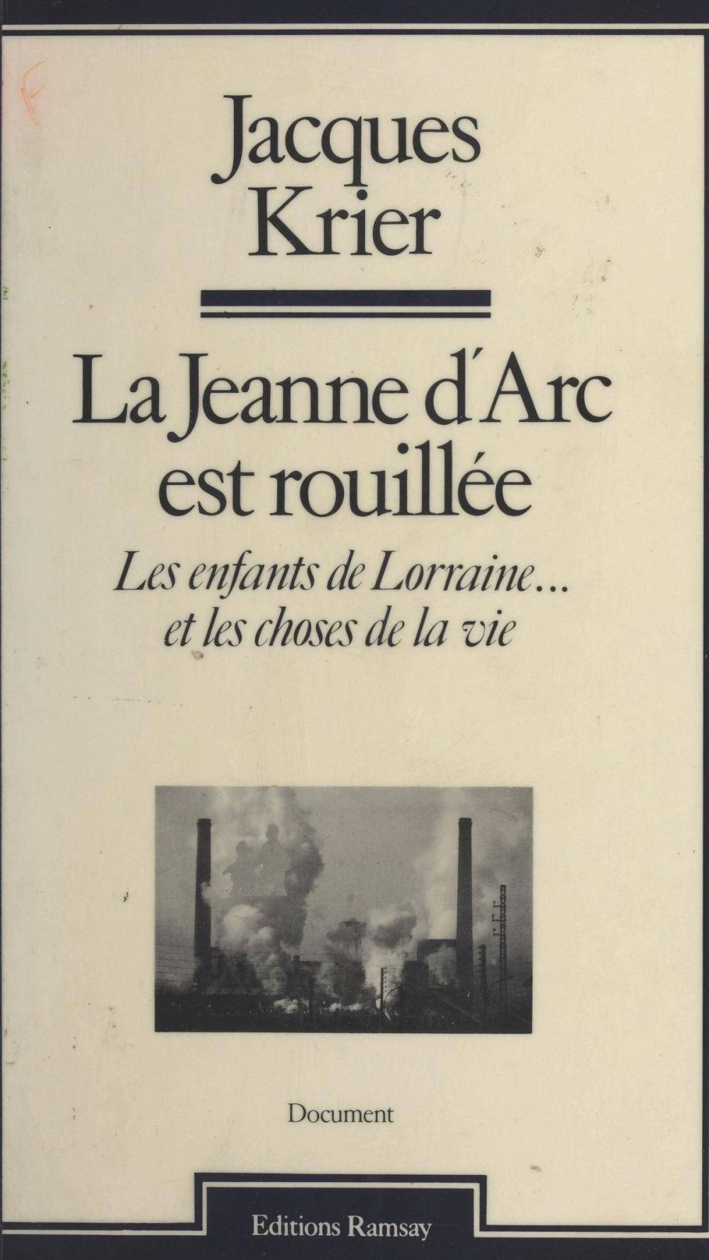 Big bigCover of La Jeanne d'Arc est rouillée : Les Enfants de Lorraine... et les choses de la vie