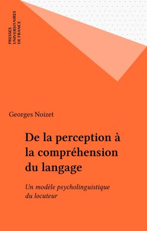 Cover of the book De la perception à la compréhension du langage by Florence Goyet, Béatrice Didier