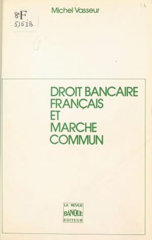 Cover of the book Droit bancaire français et marché commun by Gérard Lemarié