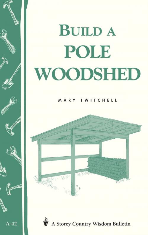 Cover of the book Build a Pole Woodshed by Mary Twitchell, Storey Publishing, LLC