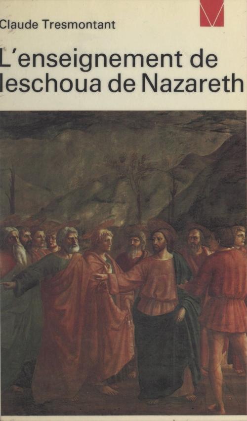 Cover of the book L'enseignement de Ieschoua de Nazareth by Claude Tresmontant, Seuil (réédition numérique FeniXX)