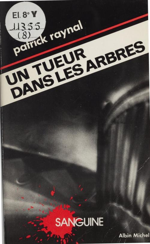 Cover of the book Un tueur dans les arbres by Patrick Raynal, Albin Michel (réédition numérique FeniXX)