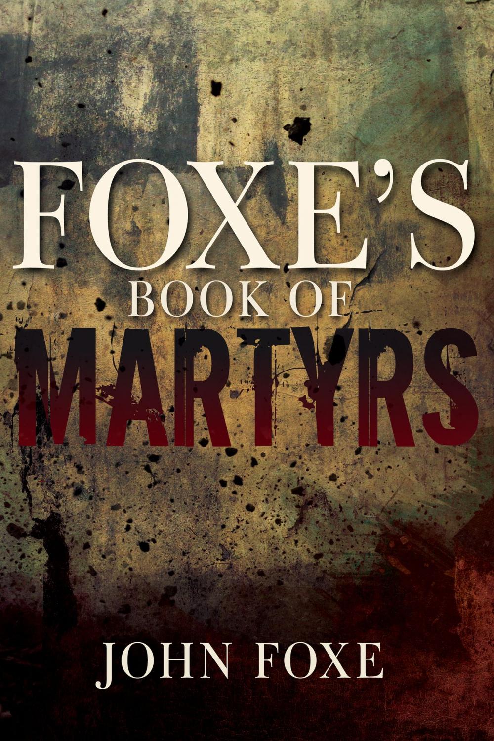 Big bigCover of Foxe's Book of Martyrs