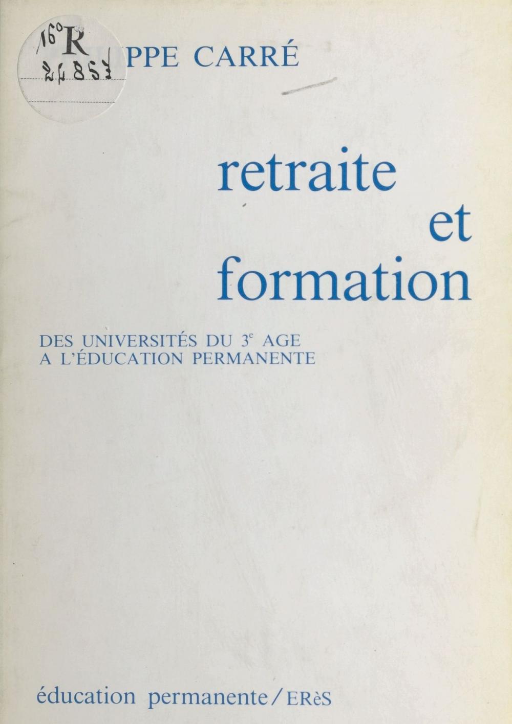 Big bigCover of Retraite et Formation : Des universités du 3e âge à l'éducation permanente