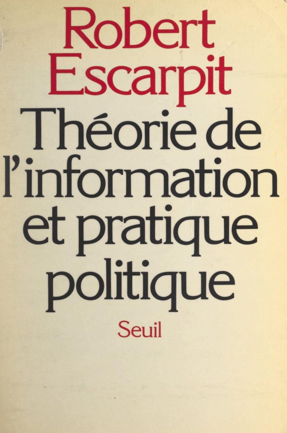 Big bigCover of Théorie de l'information et pratique politique