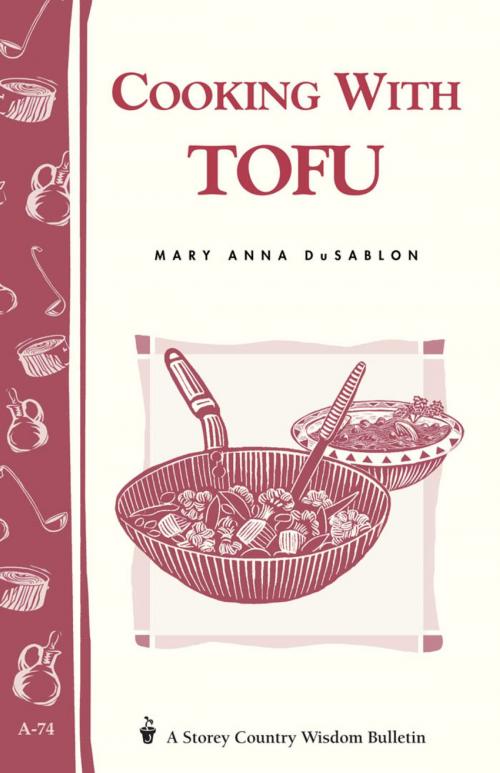 Cover of the book Cooking with Tofu by Mary Anna Dusablon, Storey Publishing, LLC