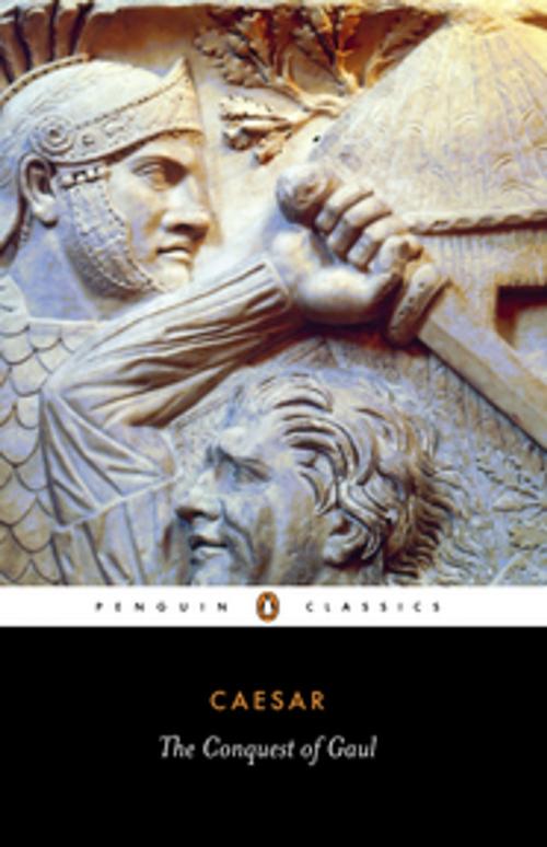 Cover of the book The Conquest of Gaul by Julius Caesar, Penguin Books Ltd