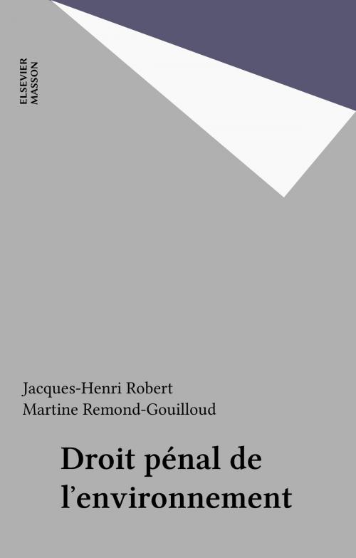 Cover of the book Droit pénal de l'environnement by Jacques-Henri Robert, Martine Remond-Gouilloud, FeniXX réédition numérique