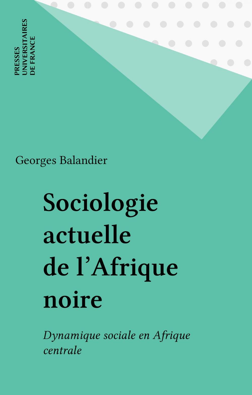 Big bigCover of Sociologie actuelle de l'Afrique noire