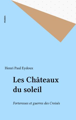 Cover of the book Les Châteaux du soleil by Jean Verdon