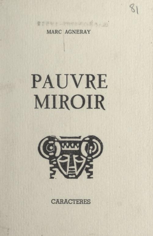 Cover of the book Pauvre miroir by Marc Agneray, Bruno Durocher, Caractères (réédition numérique FeniXX)