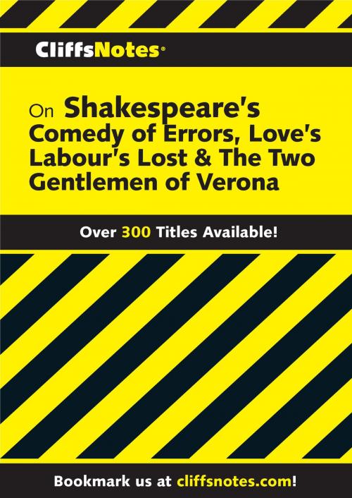Cover of the book CliffsNotes on Shakespeare's The Comedy of Errors, Love's Labour's Lost & The Two Gentlemen of Verona by Denis M. Calandra, HMH Books