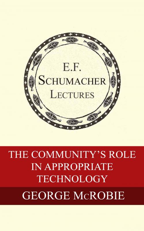 Cover of the book The Community's Role in Appropriate Technology by George McRobie, Hildegarde Hannum, Schumacher Center for a New Economics