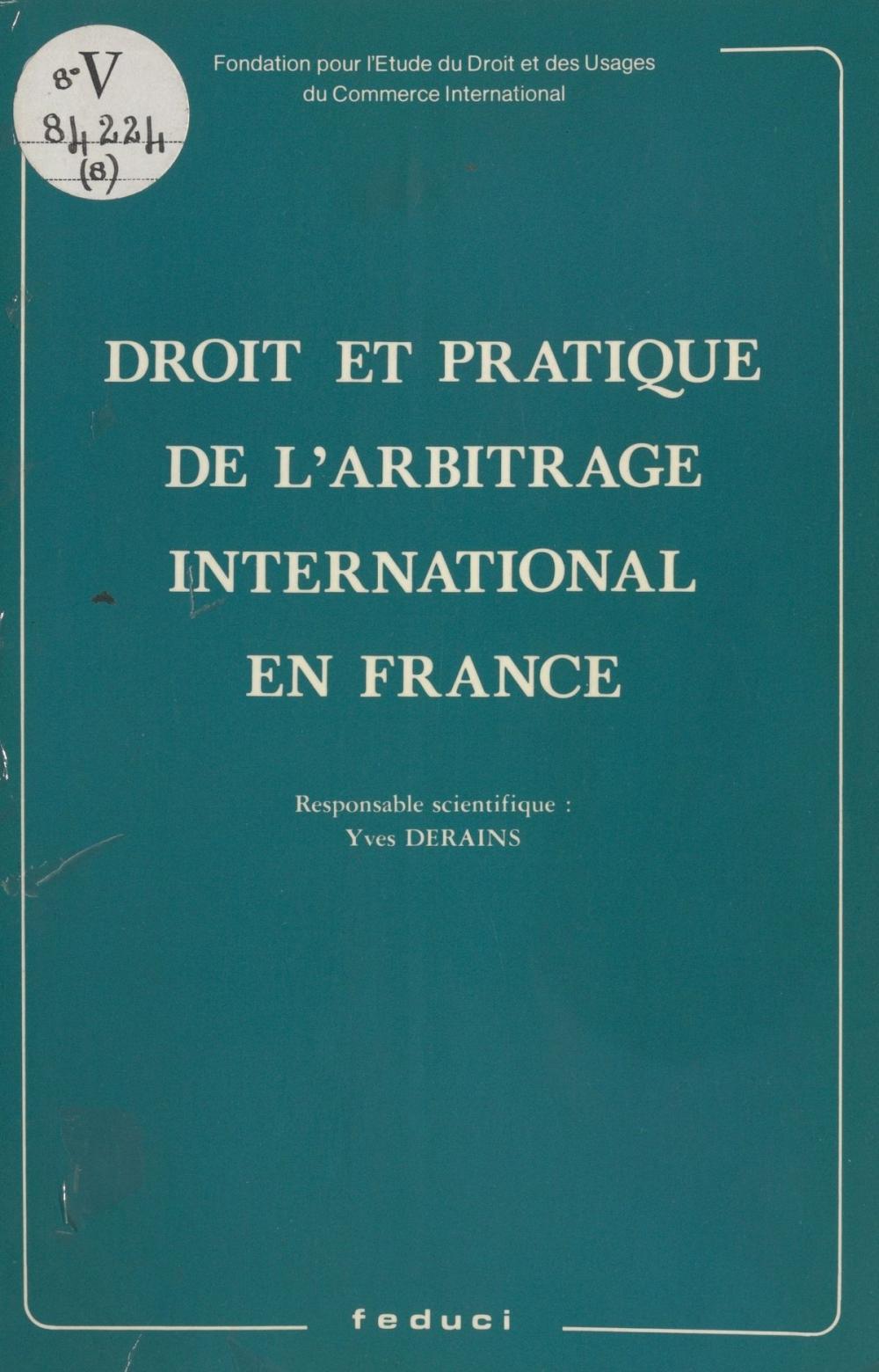 Big bigCover of Droit et pratique de l'arbitrage international en France