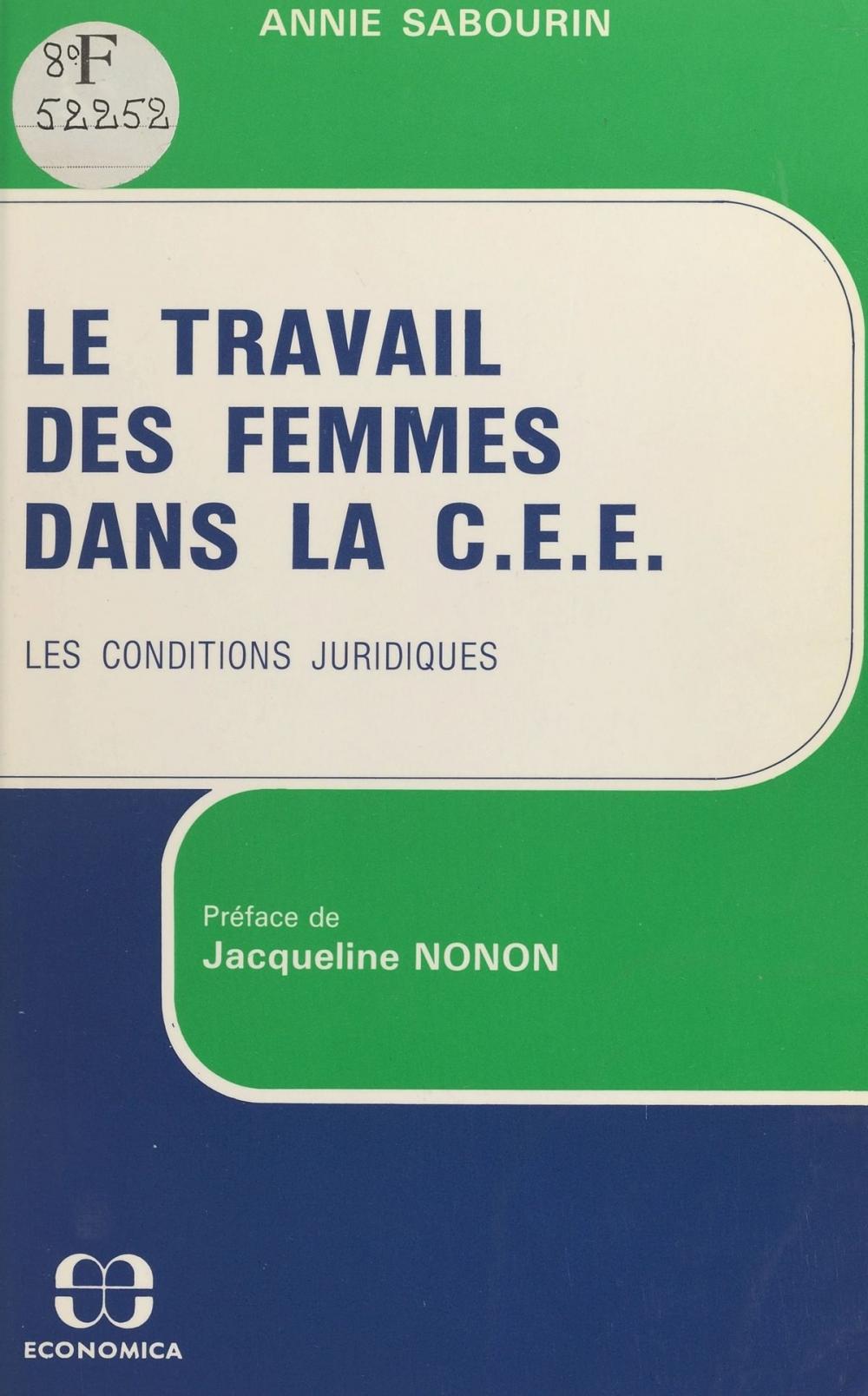 Big bigCover of Le travail des femmes dans la C.E.E. : les conditions juridiques