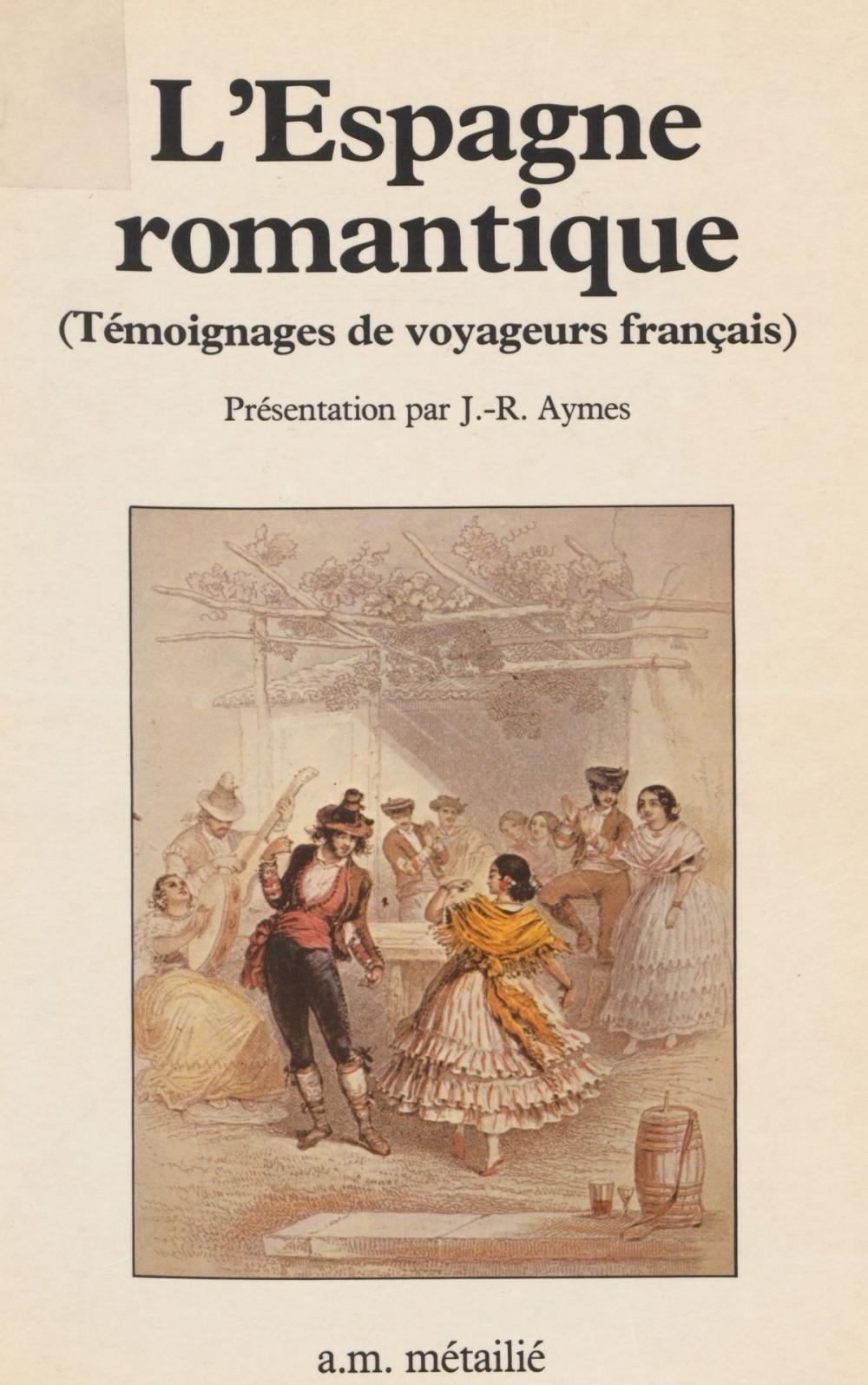 Big bigCover of L'Espagne romantique : témoignages de voyageurs français