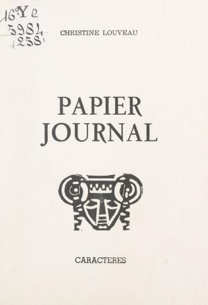 Cover of the book Papier journal by Christophe de Sagazan, Bruno Durocher