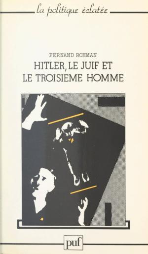 Cover of the book Hitler, le Juif et le troisième homme by André Cresson, Émile Bréhier