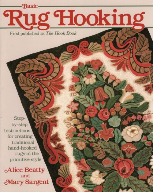 Cover of the book Basic Rug Hooking by Alice Beatty, Mary Sargent, Stackpole Books